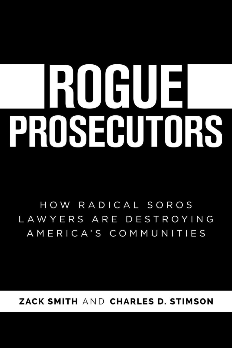 It’s Not Just Rising Crime: Rogue Prosecutors Are a Huge Problem – The Heritage Foundation