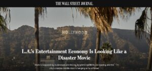 L.A.’s Entertainment Economy Is Looking Like a Disaster Movie – WSJ – The Wall Street Journal